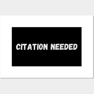 Citation Needed - Funny Tag Posters and Art